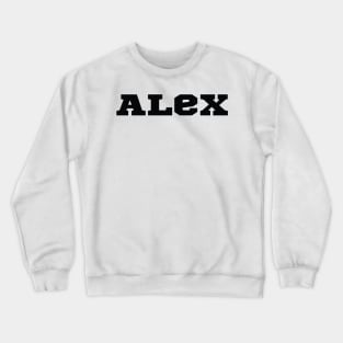 Alex My Name Is Alex Inspired Crewneck Sweatshirt